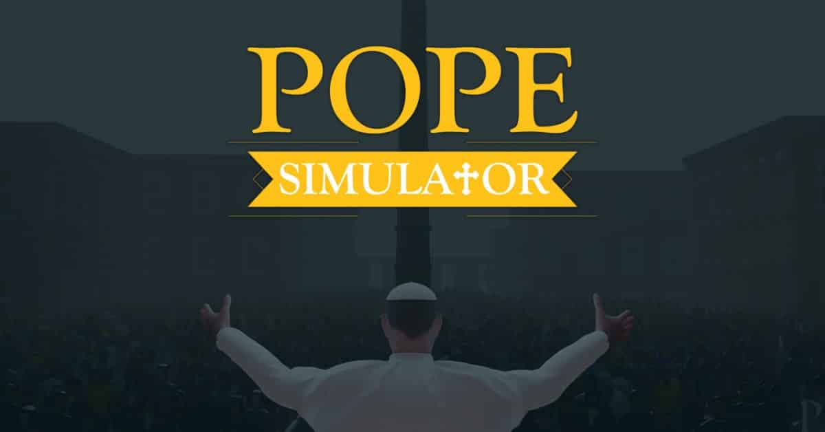 Pope Simulator Lets You Take The Role of The Pontiff and Even Bless Children